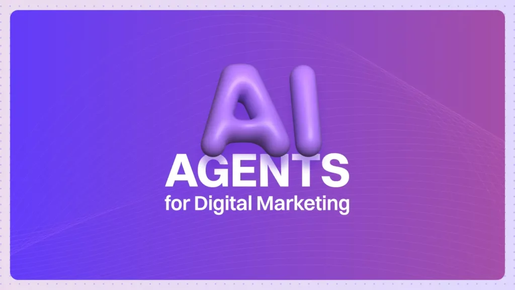 AI Agents for Digital Marketing