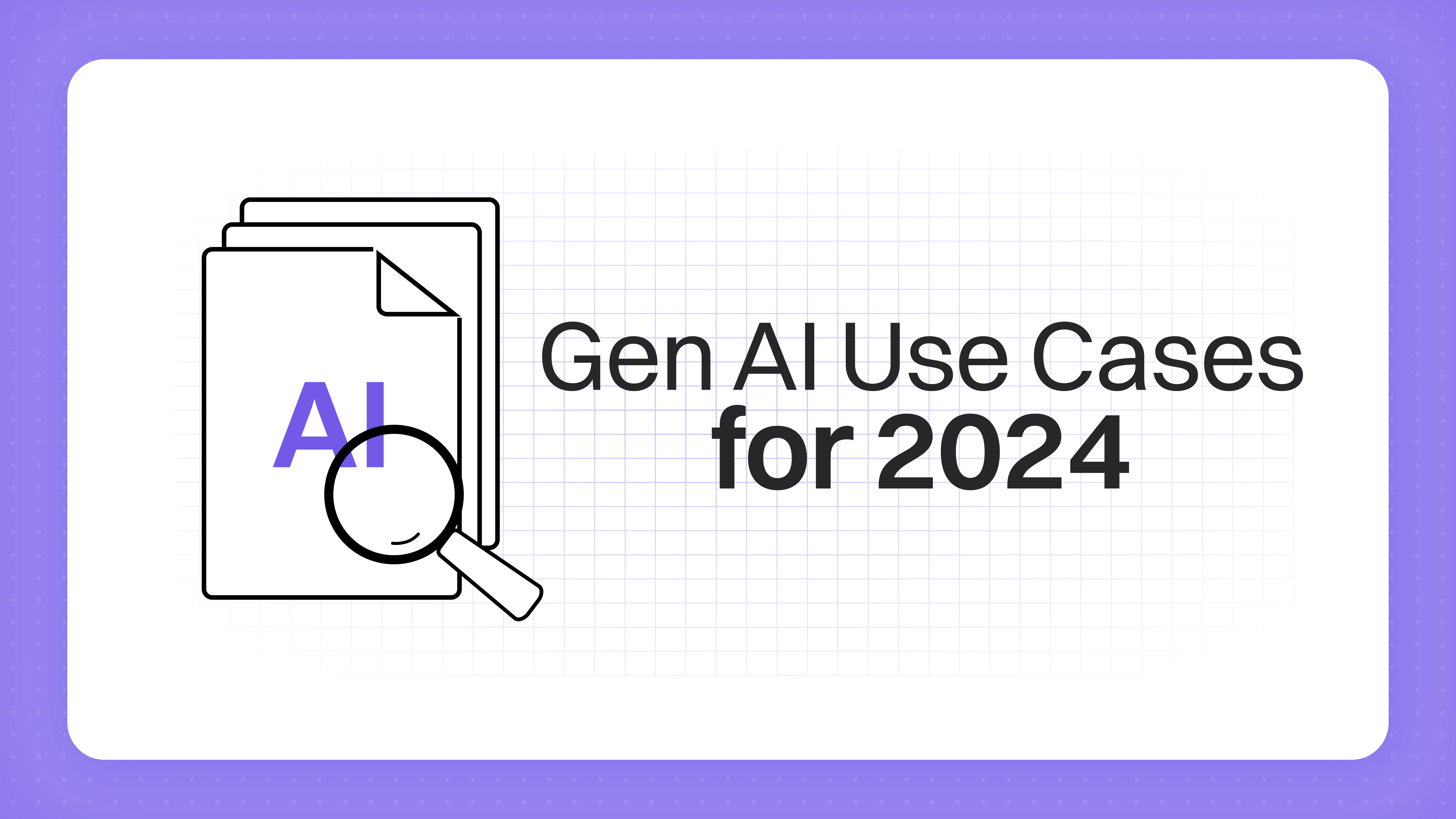 Gen AI Tooling, Patterns, Use Cases & Opportunities for 2024