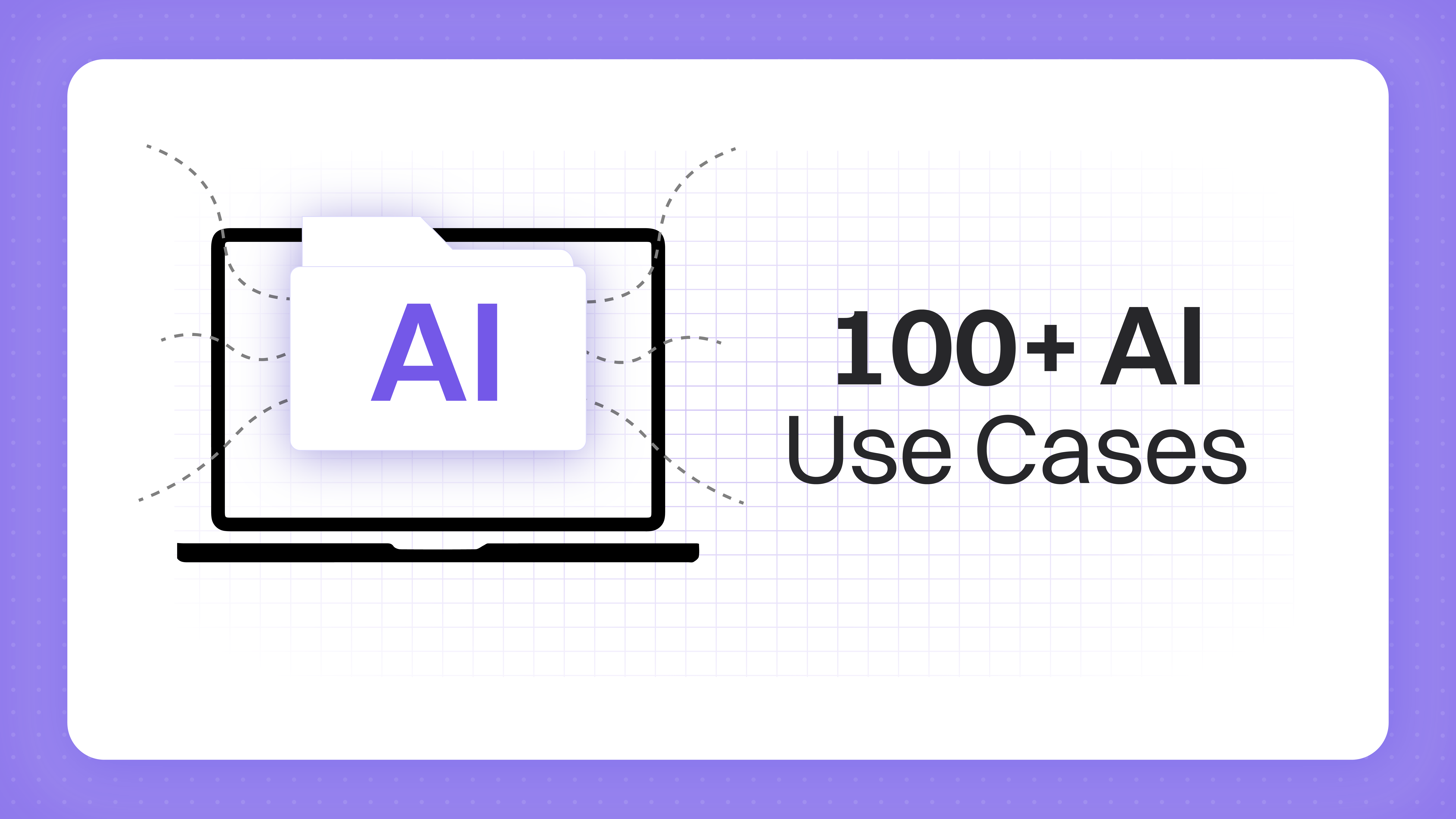 100+ AI Use Cases